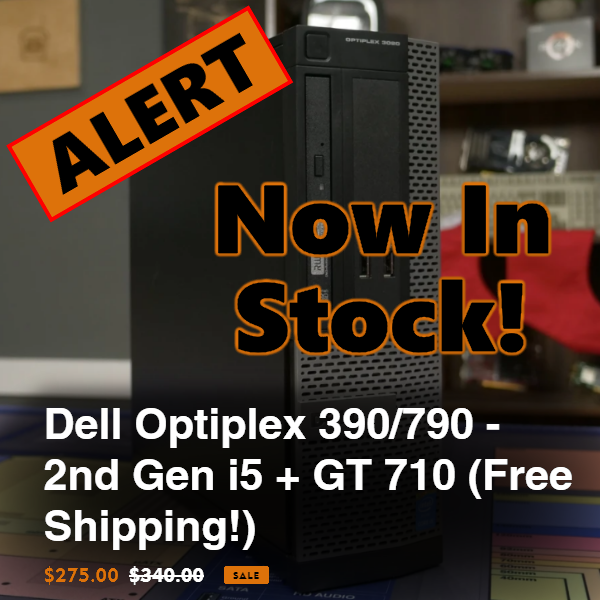 ALERT: STOCK AVAILABLE Optiplex 390/790 w/ GT 710