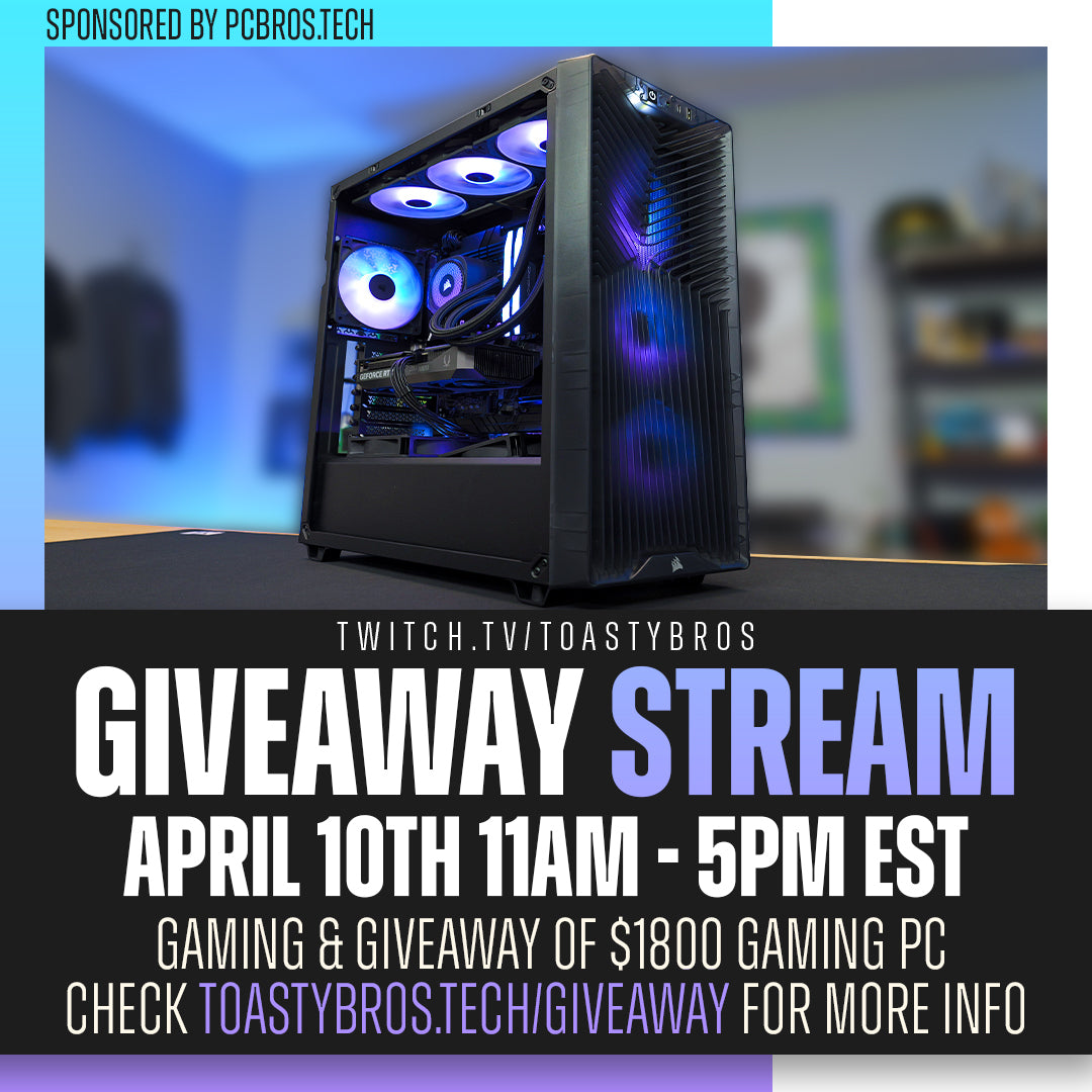 ToastyBros + PCBros PC Giveaway April 10th 2026